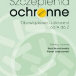 Szczepienia ochronne. Obowiązkowe i zalecane od A do Z — okładka e-booka