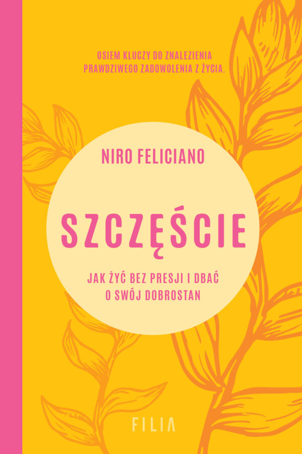 Szczęście. Jak żyć bez presji i dbać o swój dobrostan — okładka