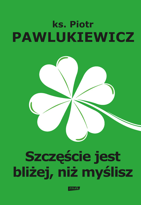 Tytuł: Szczęście jest bliżej niż myślisz
Autor: Pawlukiewicz Piotr
Wydawnictwo: Znak
Formaty: EPUB, MOBI