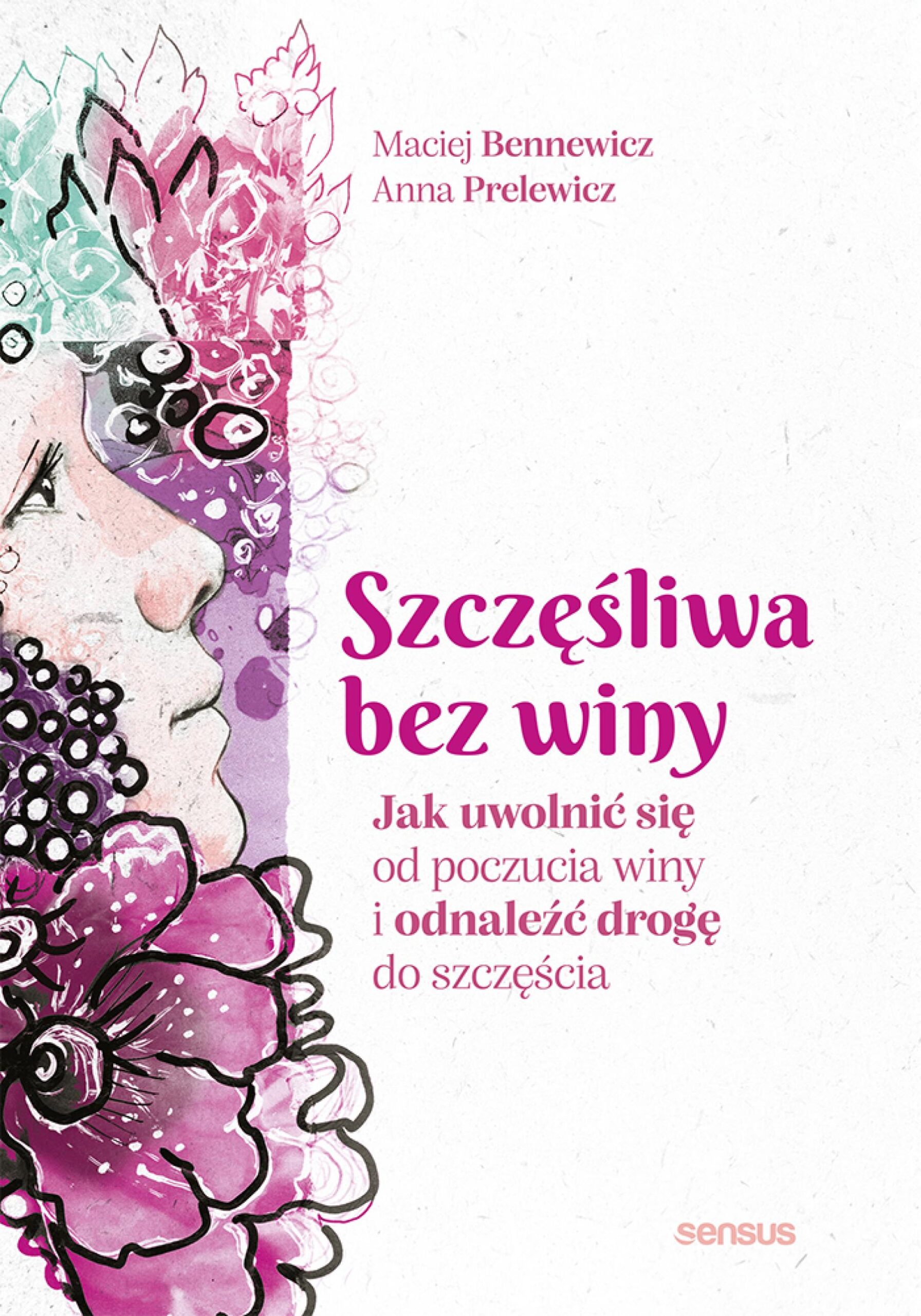 Szczęśliwa bez winy. Jak uwolnić się od poczucia winy i odnaleźć drogę do szczęścia — okładka e-booka