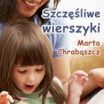 Tytuł: Szczęśliwe wierszyki
Autor: Marta Chrabąscz
Wydawnictwo: Wydawnictwo e-bookowo
Formaty: EPUB, MOBI, PDF