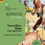 Tytuł: Szczęśliwy Hans i inne opowieści. Niemiecki z Braćmi Grimm (tekst dwujęzyczny włoski–polski + audiobook)
Autor: Bracia Grimm
Wydawnictwo: NKB Tatsiana Bursevich
Formaty: MOBI, EPUB