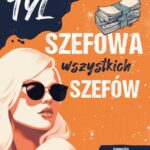 Tytuł: Szefowa wszystkich szefów
Autor: Aleksandra  Tyl
Wydawnictwo: Prozami
Formaty: MOBI, EPUB