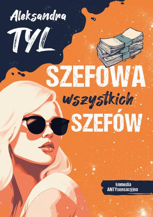 Tytuł: Szefowa wszystkich szefów
Autor: Aleksandra  Tyl
Wydawnictwo: Prozami
Formaty: MOBI, EPUB