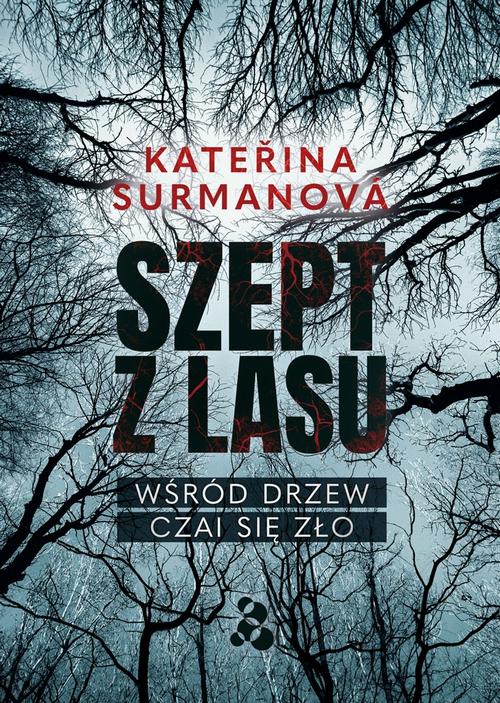 Tytuł: Szept z lasu
Autor: Kateřina Surmanová
Wydawnictwo: Silesia Progress
Formaty: EPUB, MOBI