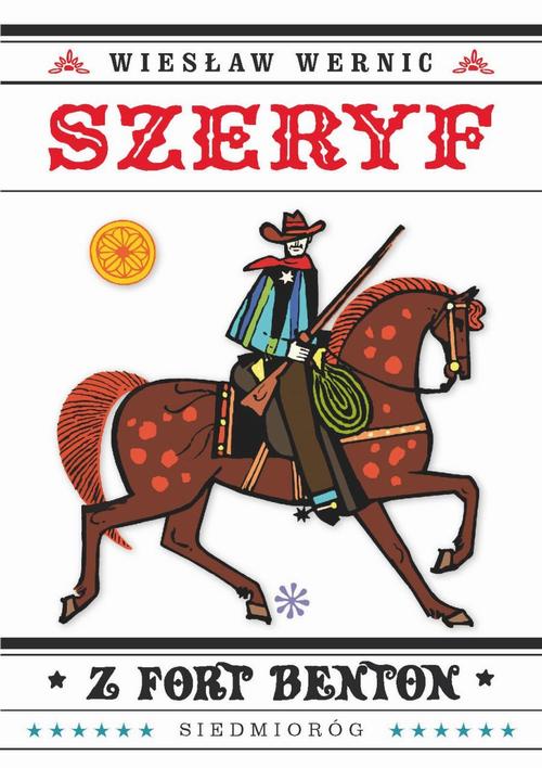 Tytuł: Szeryf z Fort Benton
Autor: Wiesław Wernic
Wydawnictwo: Siedmioróg
Formaty: MOBI, EPUB