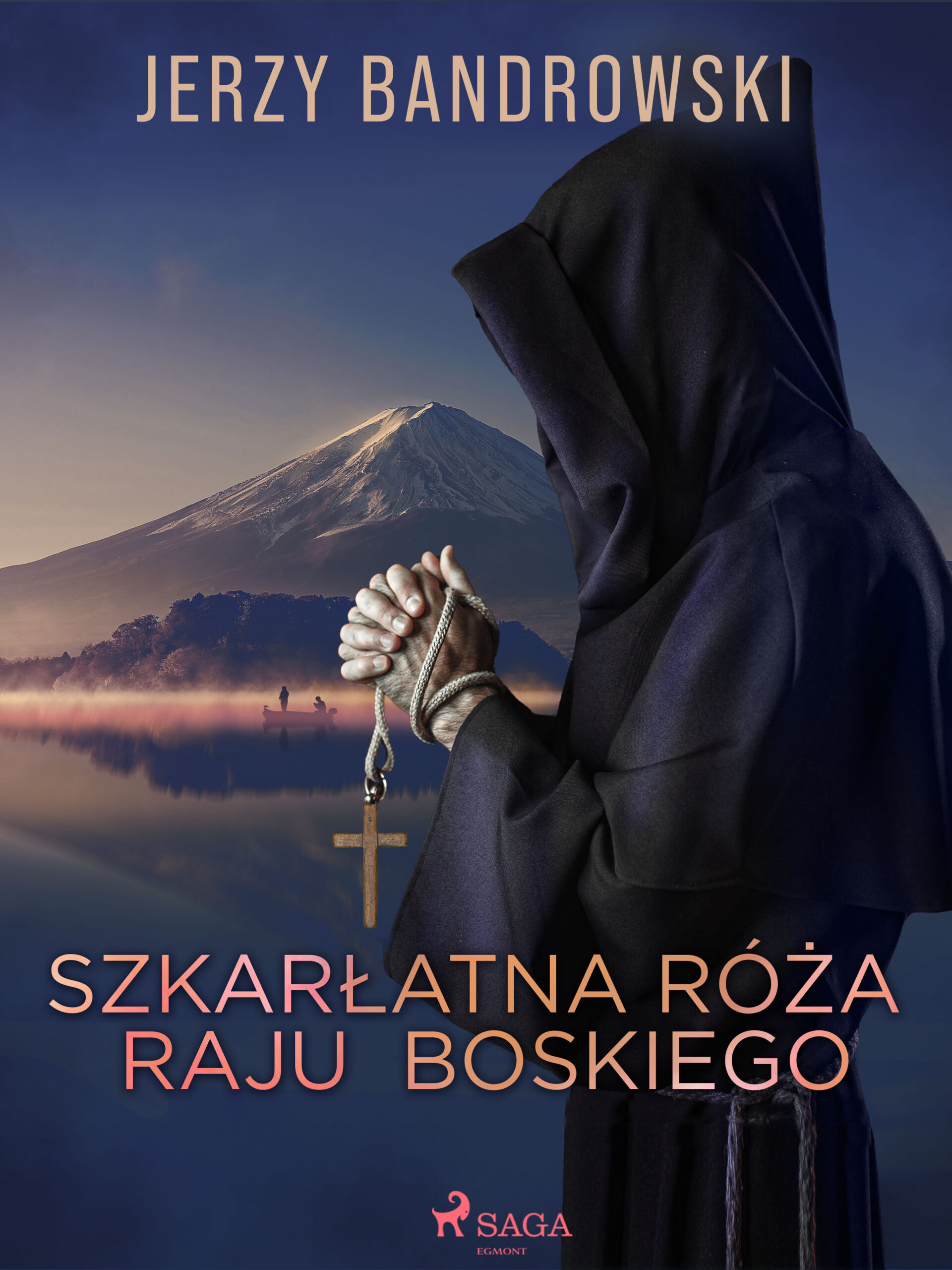 Tytuł: Szkarłatna Róża Raju Boskiego
Autor: Jerzy Bandrowski
Wydawnictwo: SAGA Egmont
Formaty: EPUB, MOBI