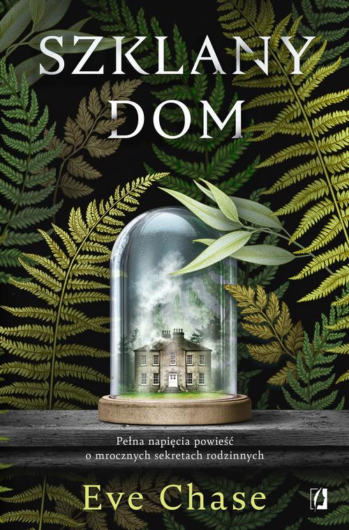 Tytuł: Szklany dom
Autor: Eve Chase
Wydawnictwo: Wydawnictwo Kobiece
Formaty: EPUB, MOBI