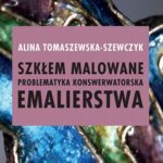 Tytuł: Szkłem malowane. Problematyka konserwatorska emalierstwa
Autor: Alina Tomaszewska-Szewczyk
Wydawnictwo: Wydawnictwo Naukowe UMK
Formaty: PDF