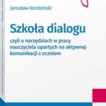 Tytuł: Szkoła dialogu - czyli o narzędziach w pracy nauczyciela opartych na aktywnej komunikacji z uczniem
Autor: Jarosław Kordziński
Wydawnictwo: Wolters Kluwer
Formaty: PDF