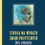 Tytuł: Szkoła na wirażu zmian politycznych
Autor: Bogusław Śliwerski
Wydawnictwo: Impuls
Formaty: EPUB