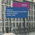 Szkoła Zgromadzenia Kupców miasta Łodzi (1998-1939) — okładka e-booka