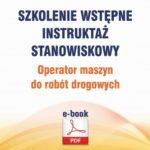 Szkolenie wstępne Instruktaż stanowiskowy Operator maszyn do robót drogowych — okładka e-booka
