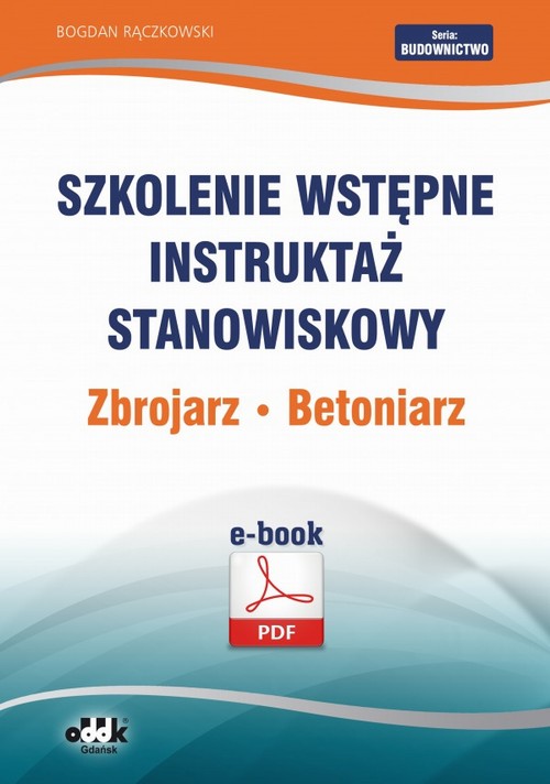 Szkolenie wstępne Instruktaż stanowiskowy Zbrojarz. Betoniarz — okładka e-booka