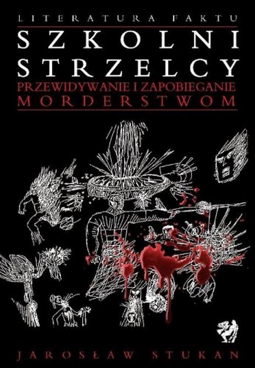 Szkolni strzelcy. Przewidywanie i zapobieganie morderstwom — okładka e-booka