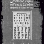 Tytuł: Szkolnictwo wiejskie na Pomorzu Zachodnim od reformacji do początku XIX wieku
Autor: Zygmunt Szultka
Wydawnictwo: Uniwersytet Pomorski w Słupsku
Formaty: PDF