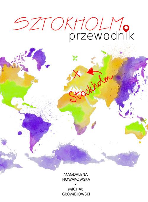 Tytuł: Sztokholm. Przewodnik
Autor: Magdalena Nowakowska, Michał Głombiowski
Wydawnictwo: Colorful Media
Formaty: EPUB, MOBI, PDF