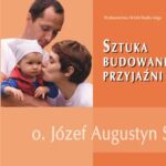 Tytuł: Sztuka budowania przyjaźni
Autor: Józef Augustyn
Wydawnictwo: WAM
Formaty: MP3