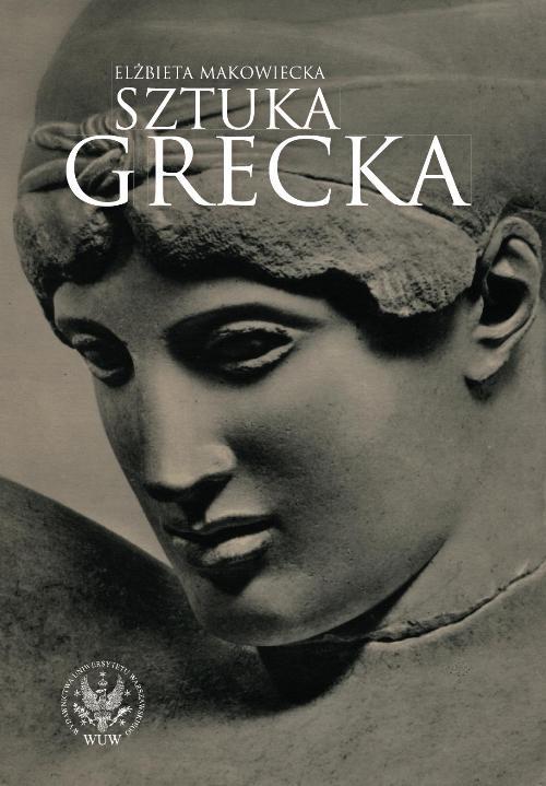 Tytuł: Sztuka grecka
Autor: Elżbieta Makowiecka
Wydawnictwo: Wydawnictwa Uniwersytetu Warszawskiego
Formaty: PDF