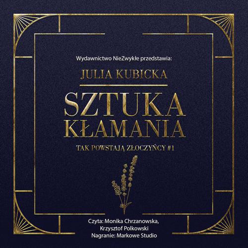 Tytuł: Sztuka kłamania
Autor: Julia Kubicka
Wydawnictwo: NieZwykłe
Formaty: MP3