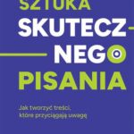 Tytuł: Sztuka skutecznego pisania
Autor: Todd Rogers, Jessica Lasky-Fink
Wydawnictwo: Wydawnictwo Naukowe PWN
Formaty: EPUB, MOBI
