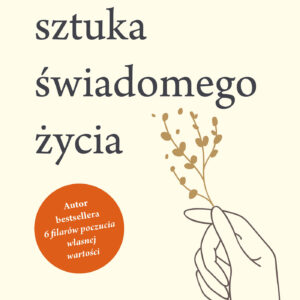 Tytuł: Sztuka świadomego życia
Autor: Nathaniel Branden
Wydawnictwo: Wydawnictwo JK (Aha, Feeria)
Formaty: EPUB, MOBI