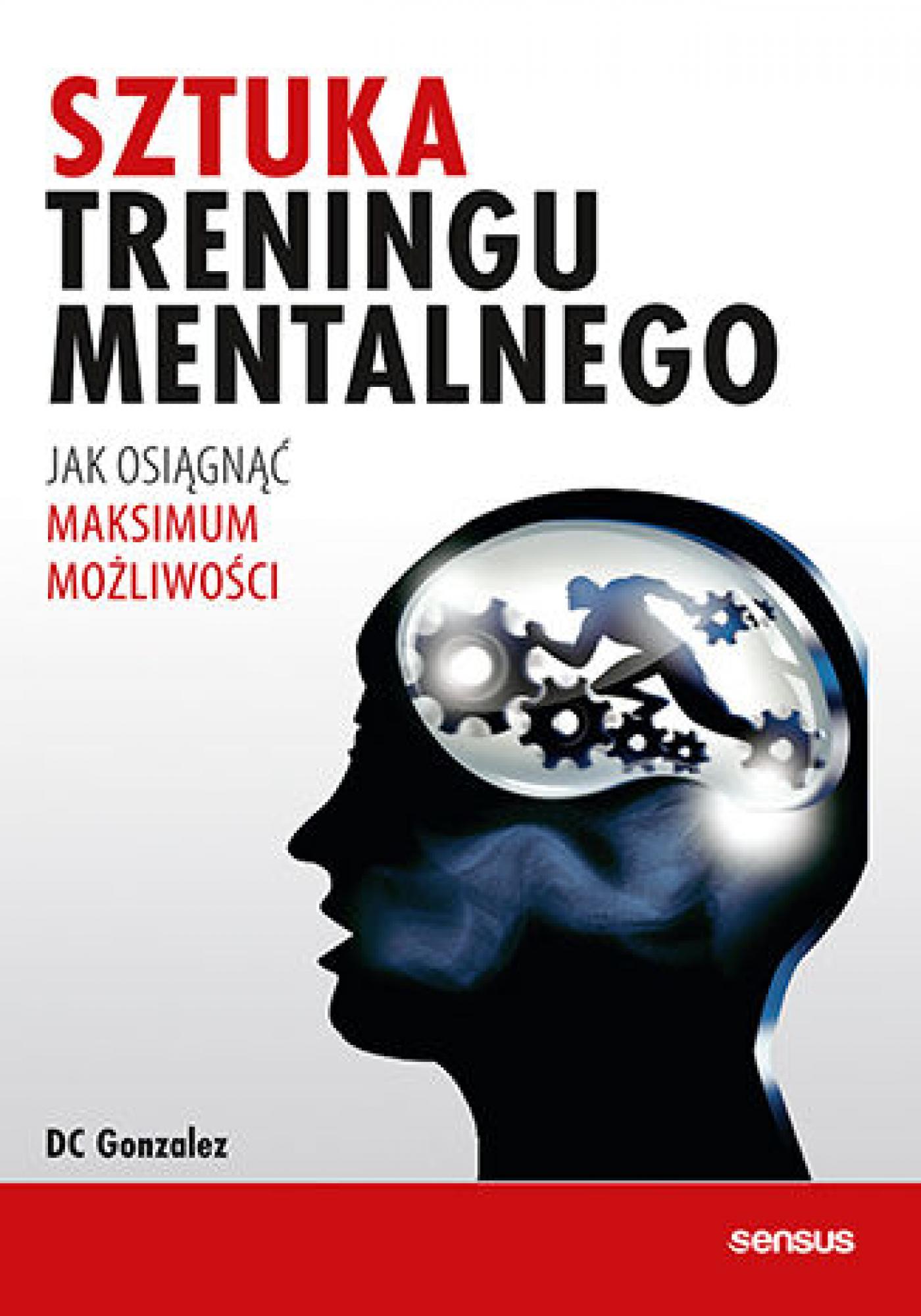 Tytuł: Sztuka treningu mentalnego. Jak osiągnąć maksimum możliwości
Autor: DC Gonzalez
Wydawnictwo: Sensus
Formaty: EPUB, PDF, MOBI
