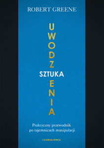 Sztuka uwodzenia. Praktyczny przewodnik po tajemnicach manipulacji — okładka e-booka