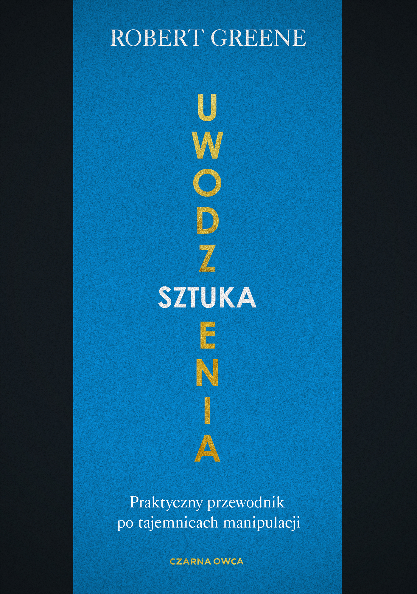 Tytuł: Sztuka uwodzenia. Praktyczny przewodnik po tajemnicach manipulacji
Autor: Robert Greene
Wydawnictwo: Wydawnictwo Czarna Owca
Formaty: EPUB, MOBI
