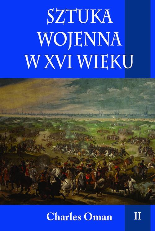 Tytuł: Sztuka wojenna w średniowieczu Tom 2
Autor: Charles Oman
Wydawnictwo: Napoleon V
Formaty: PDF, MOBI, EPUB
