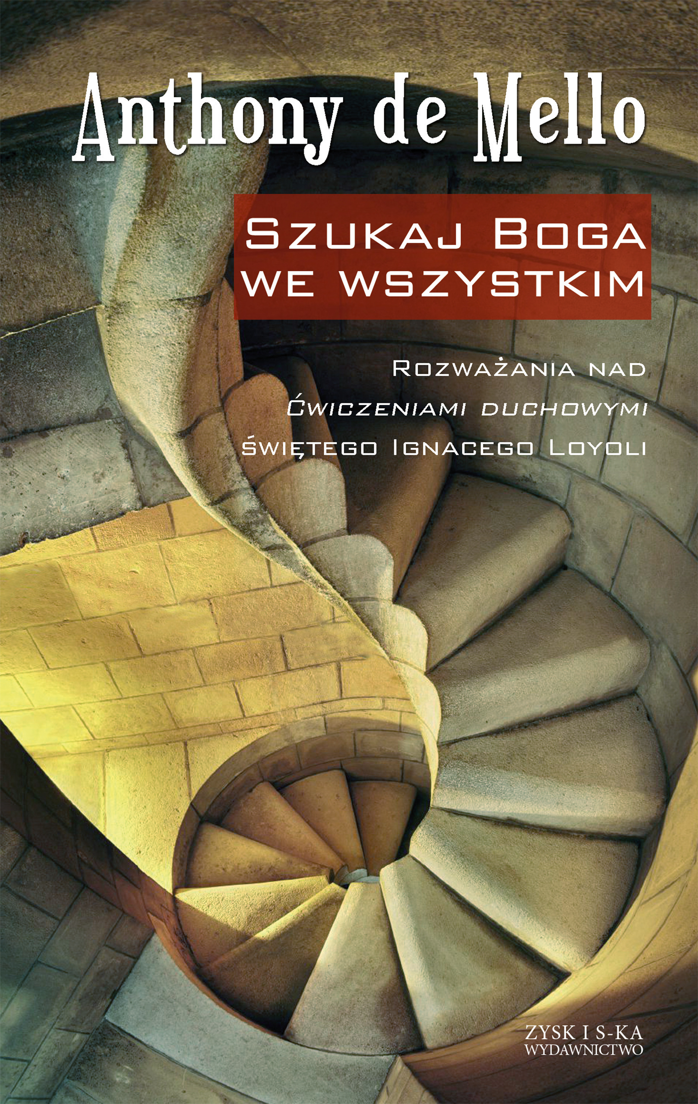 Tytuł: Szukaj Boga we wszystkim. Opr. mk. Rozważania nad Ćwiczeniami duchowymi świętego Ignacego Loyoli
Autor: Anthony de Mello
Wydawnictwo: Zysk i S-ka
Formaty: EPUB, MOBI
