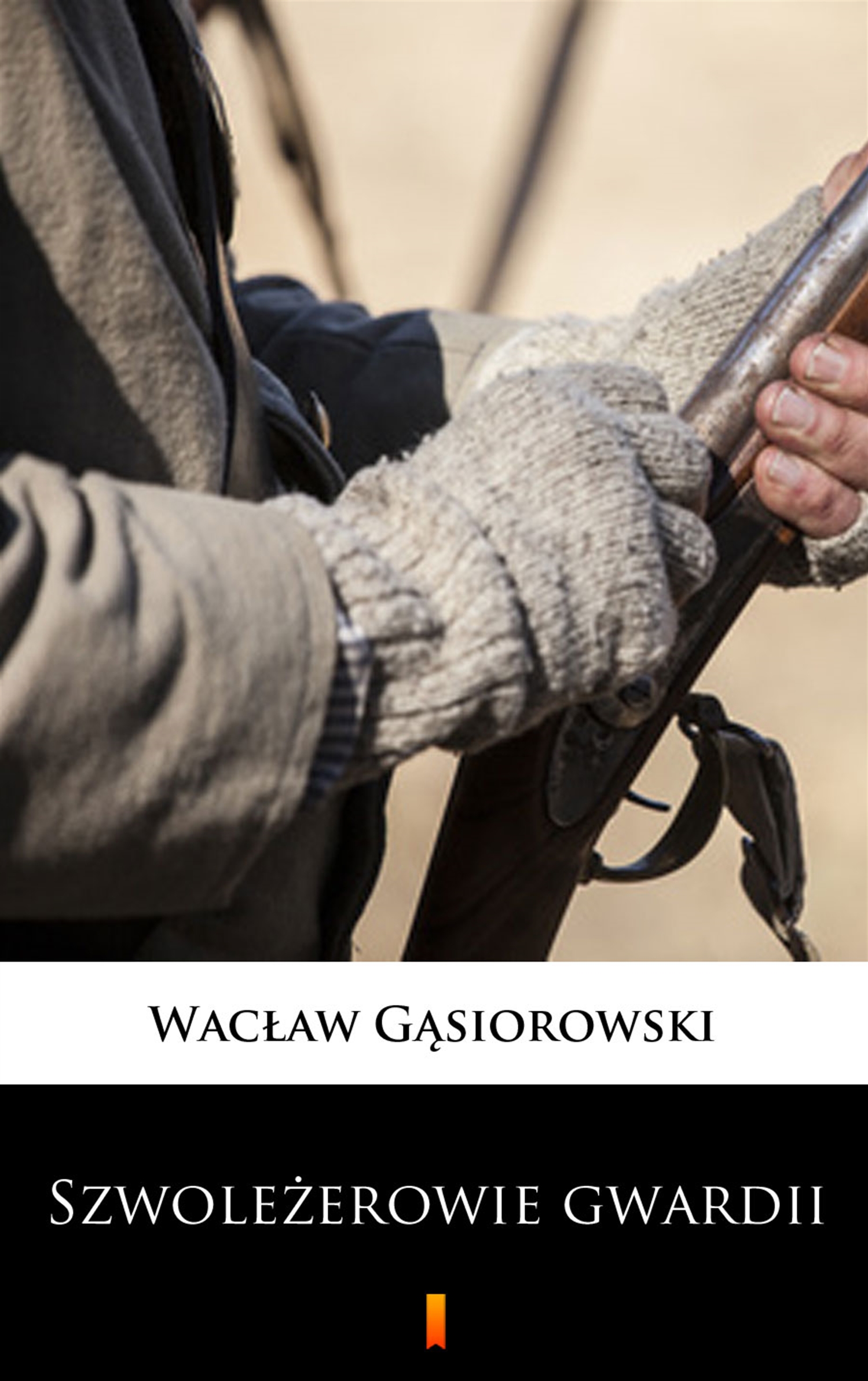 Tytuł: Szwoleżerowie gwardii
Autor: Wacław Gąsiorowski
Wydawnictwo: KtoCzyta.pl
Formaty: EPUB, MOBI