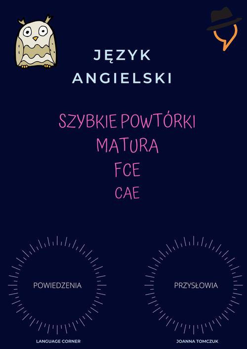 Tytuł: Szybkie powtórki: Przysłowia i powiedzenia.
Autor: Joanna Tomczuk
Wydawnictwo: Language Corner
Formaty: PDF