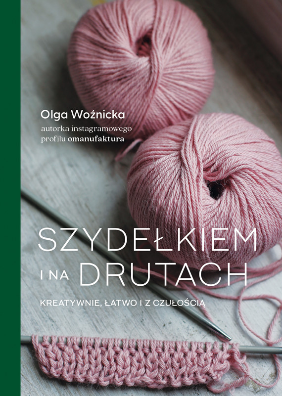 Tytuł: Szydełkiem i na drutach. Kreatywnie, łatwo i z czułością
Autor: Woźnicka Olga
Wydawnictwo: Znak
Formaty: PDF