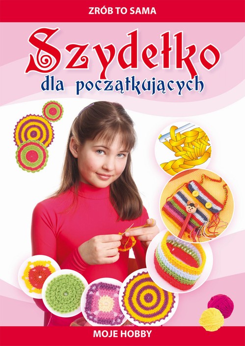 Tytuł: Szydełko dla początkujących
Autor: Beata Guzowska
Wydawnictwo: Literat
Formaty: PDF