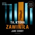 Tytuł: TA, KTÓRA ZAWINIŁA
Autor: Jane Corry
Wydawnictwo: Albatros
Formaty: MP3