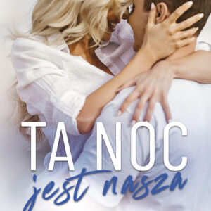 Tytuł: Ta noc jest nasza
Autor: Corinne Michaels
Wydawnictwo: Muza
Formaty: EPUB, MOBI