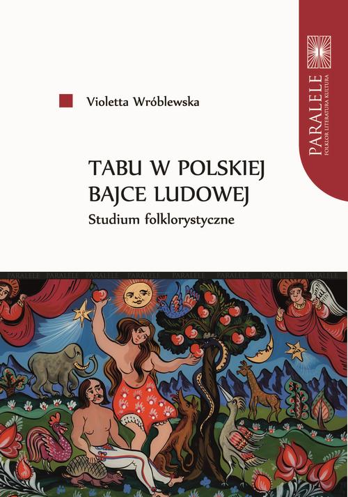 Tytuł: Tabu w polskiej bajce ludowej
Autor: Violetta Wróblewska
Wydawnictwo: Wydawnictwo Naukowe UMK
Formaty: PDF