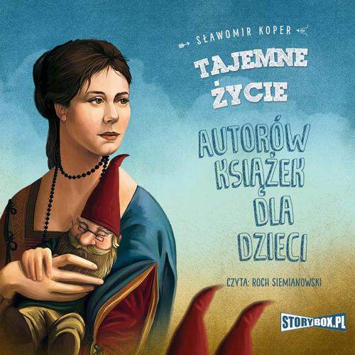 Tytuł: Tajemne życie autorów książek dla dzieci
Autor: Sławomir Koper
Wydawnictwo: Storybox
Formaty: MP3