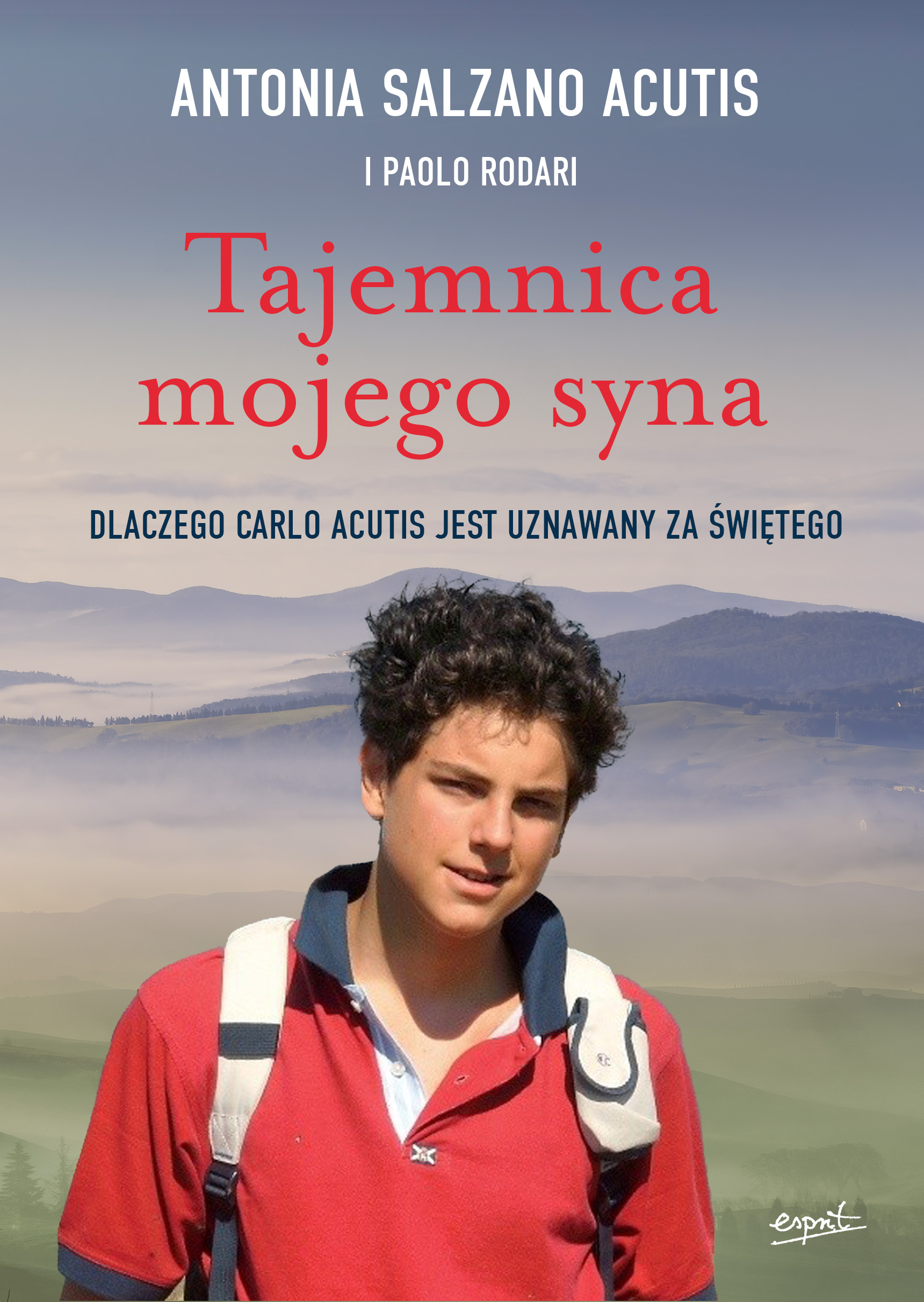 Tytuł: Tajemnica mojego syna. Dlaczego Carlo Acutis jest uznawany za świętego
Autor: Antonia Salzano Acutis, Paolo Rodari
Wydawnictwo: Wydawnictwo Esprit
Formaty: EPUB, MOBI