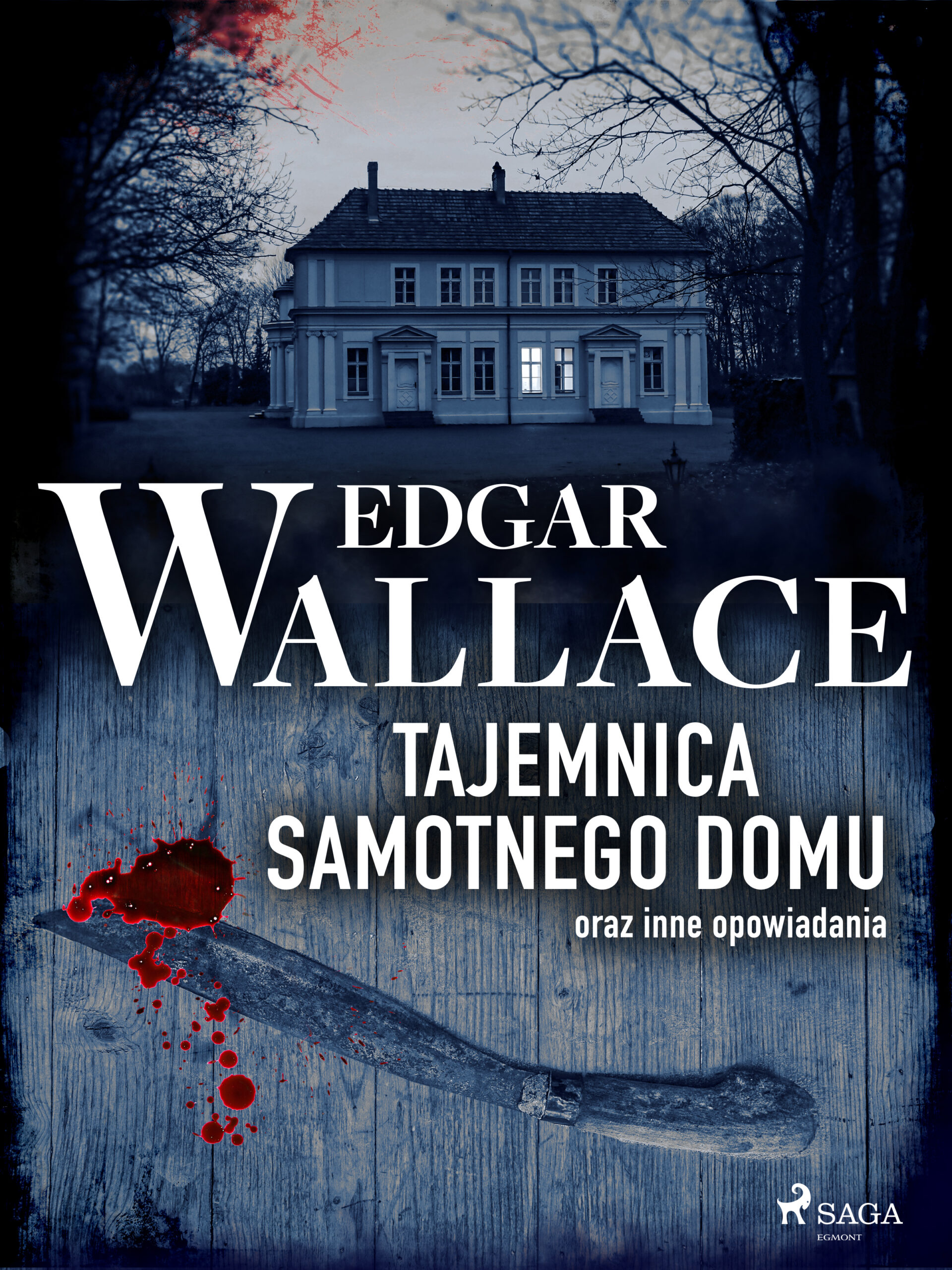 Tytuł: Tajemnica samotnego domu oraz inne opowiadania
Autor: Edgar Wallace
Wydawnictwo: SAGA Egmont
Formaty: EPUB, MOBI
