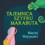 Tytuł: Tajemnica szyfru Marabuta
Autor: Maciej Wojtyszko
Wydawnictwo: Estymator
Formaty: MP3