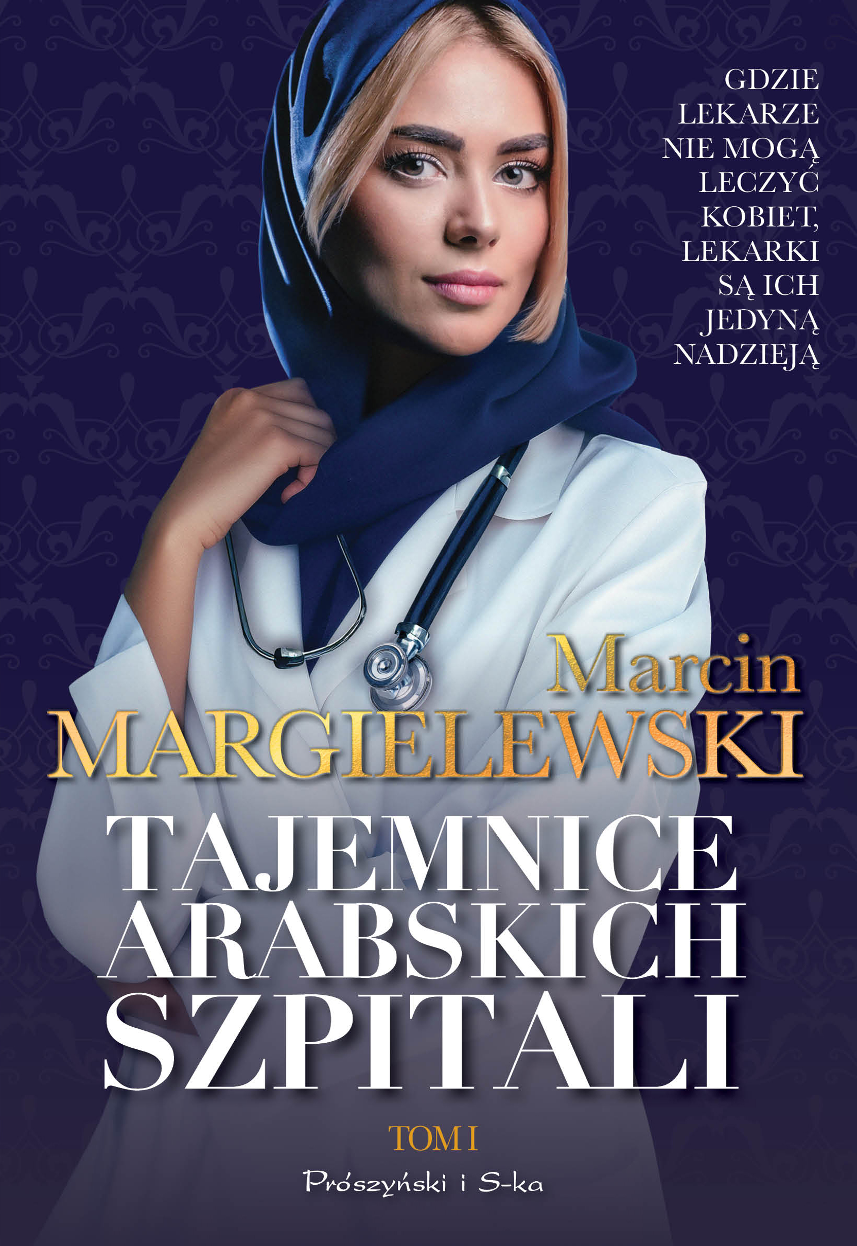 Tytuł: Tajemnice arabskich szpitali. Tom 1
Autor: Marcin Margielewski
Wydawnictwo: Prószyński Media
Formaty: EPUB, MOBI