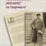 Tajna drukarnia WOLNOŚĆ na Targowej 47 — okładka wydania