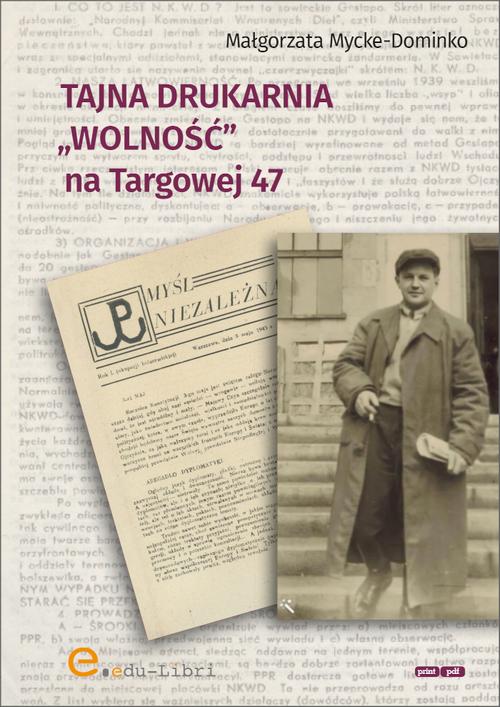 Tajna drukarnia WOLNOŚĆ na Targowej 47 — okładka wydania