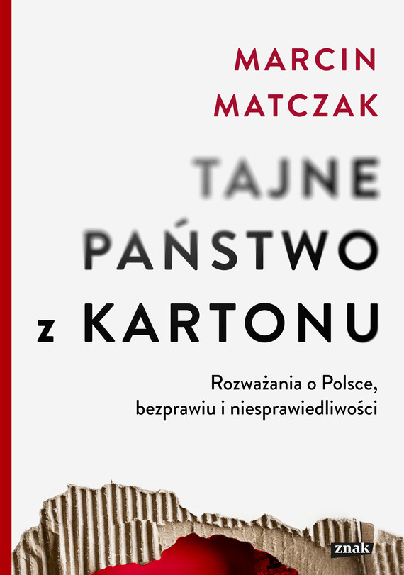 Tajne państwo z kartonu. Rozważania o Polsce, bezprawiu i niesprawiedliwości — okładka e-booka