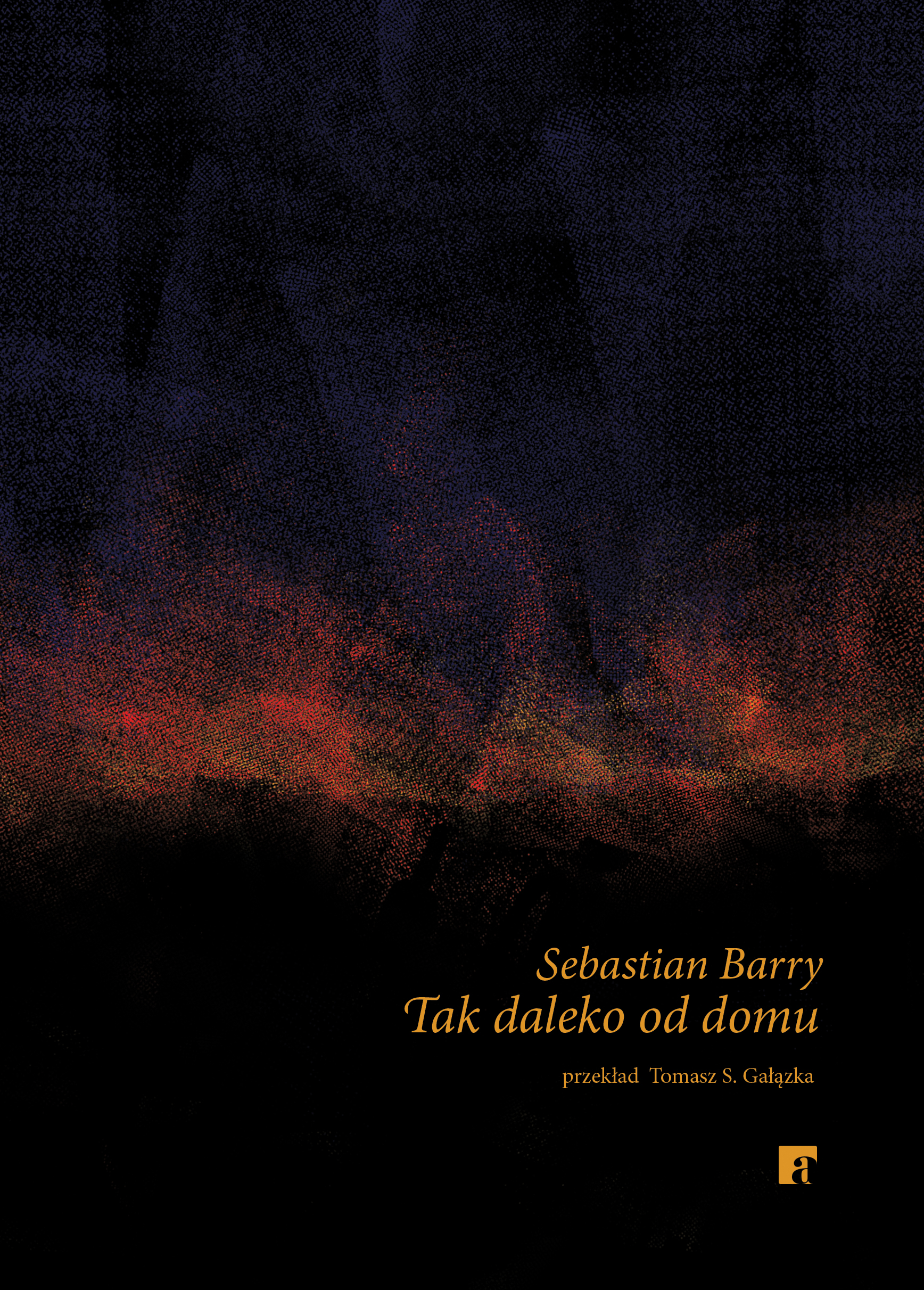Tytuł: Tak daleko od domu
Autor: Sebastian Barry
Wydawnictwo: ArtRage
Formaty: EPUB, MOBI