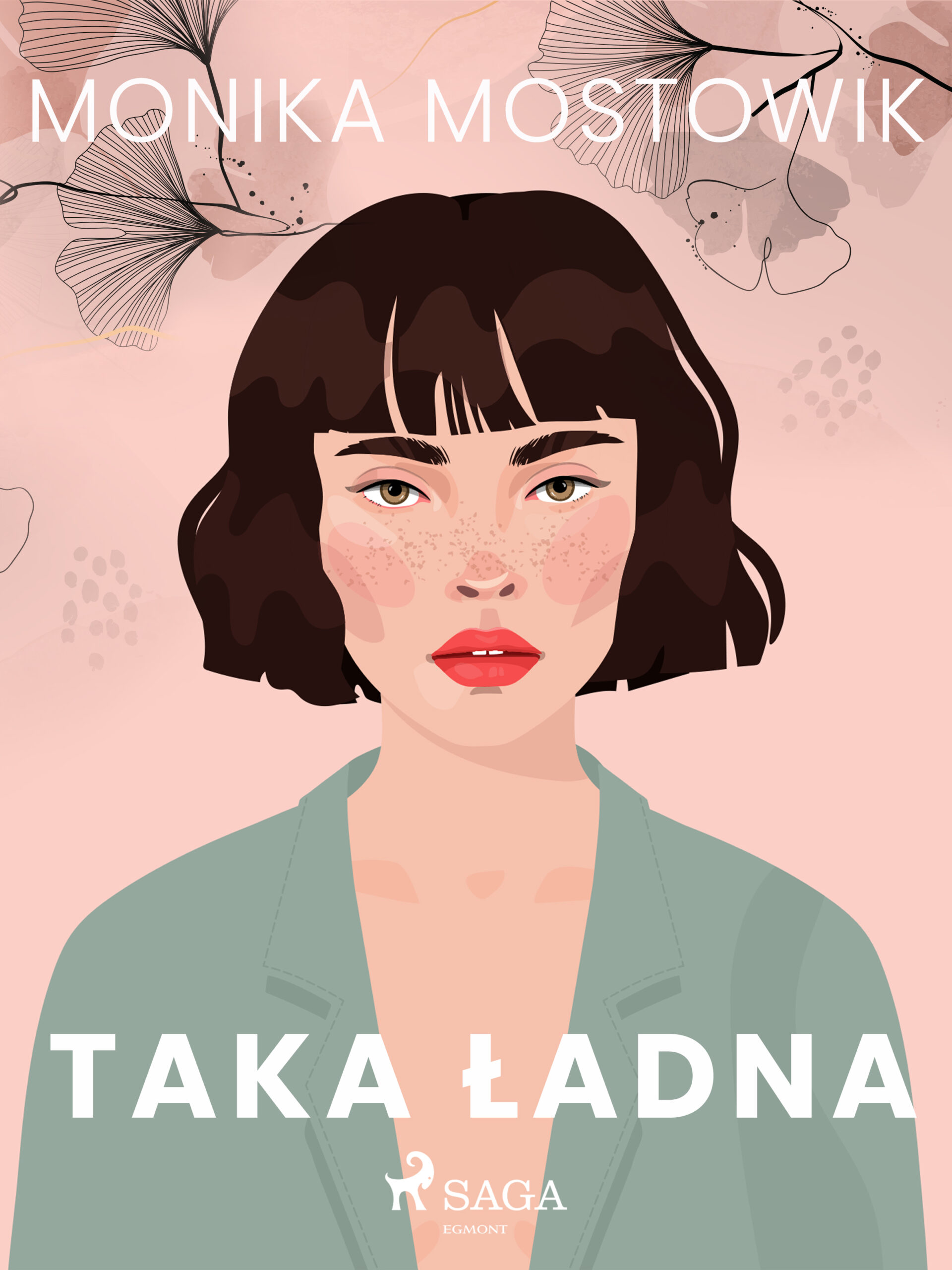 Tytuł: Taka ładna
Autor: Monika Mostowik
Wydawnictwo: SAGA Egmont
Formaty: EPUB, MOBI