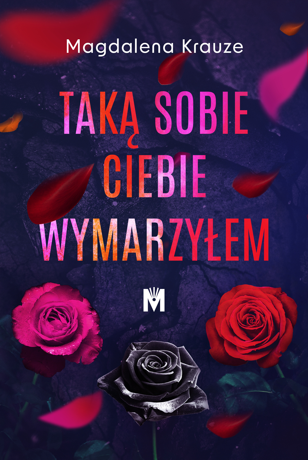 Tytuł: Taką sobie ciebie wymarzyłem
Autor: Magdalena Krauze
Wydawnictwo: Wydawnictwo Mięta
Formaty: EPUB