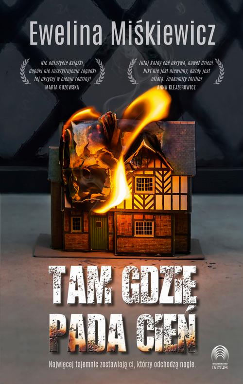 Tytuł: Tam gdzie pada cień
Autor: Ewelina Miśkiewicz
Wydawnictwo: Initium
Formaty: EPUB, MOBI